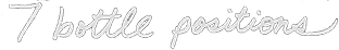 Bottle positions - Written Text